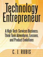 Technology Entrepreneur: A High-Tech Services Business: Think Tank Adventures, Lessons, and Product Evolutions