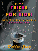 These Tricks Are for Kids: Tricks of the Trade for Teachers of Elementary Music!