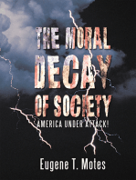 The Moral Decay of Society: America Under Attack!