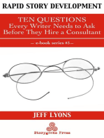 Rapid Story Development #3: Ten Questions Every Writer Needs to Ask Before They Hire a Consultant: Rapid Story Development, #3