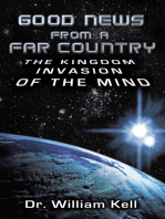 Good News from a Far Country: the Kingdom Invasion of the Mind