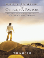 Spiritual Leadership: the Office of a Pastor: Understanding God's Purpose for the Pastoral Ministry