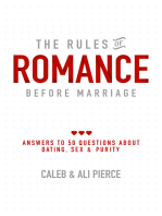 The Rules of Romance Before Marriage: Answers to 50 Questions About Dating, Sex and Purity