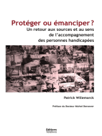 Protéger ou émanciper ?: Un retour aux sources et au sens de l'accompagnement des personnes handicapées