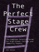 The Perfect Stage Crew: The Compleat Technical Guide for High School, College, and Community Theater