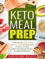 Keto Meal Prep: Comprehensive Step-by-Step Beginner Guide to Prep, Pack, & Store Low -Carb, High -Fat Ketogenic Recipes for Rapid Weight Loss