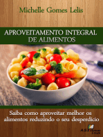 Aproveitamento Integral de Alimentos: Saiba como aproveitar melhor os alimentos reduzindo o seu desperdício