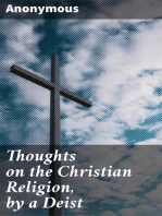 Thoughts on the Christian Religion, by a Deist: To Which Are Added, a Few Ideas on Miraculous Conversion, and Religion in General, by a Theophilanthropist