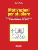 Motivazioni per studiare: Strategie per convincere a studiare a scuola e ad apprendere per tutta la vita