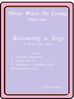 Three Ways To Living, Part One. Becoming A Yogi A Three Part Book