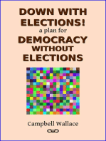 Down with Elections! a Plan for Democracy without Elections