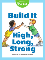 Build It High, Long, Strong