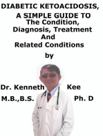 Diabetic Ketoacidosis, A Simple Guide To The Condition, Diagnosis, Treatment And Related Conditions