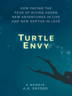 Turtle Envy: How Facing the Fear of Diving Added New Adventures in Life and New Depths in Love: Own Your Path, #2