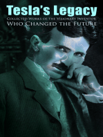 Tesla's Legacy - Collected Works of the Visionary Inventor Who Changed the Future: 70+ Scientific Studies, Lectures & Articles (With Letters & Autobiography)