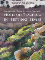 Learning, Healing, and Change: Notes on Teaching in Testing Times