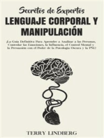 Secretos de Expertos - Lenguaje Corporal y Manipulación: ¡La Guía Definitiva Para Aprender a Analizar a las Personas, Controlar las Emociones, la Influencia, el Control Mental y la Persuasión con el Poder de la Psicología Oscura y la PNL!