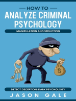 How to Analyze Criminal Psychology, Manipulation and Seduction Detect Deception: Dark Psychology