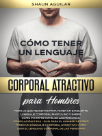 Cómo Tener un Lenguaje Corporal Atractivo para Hombres: Todo lo que necesitas para tener un excelente lenguaje corporal masculino y saber cómo interpretar el de las personas. 2 en 1 - Guía para el Hombre de Cómo Tener un Lenguaje Corporal Atractivo, Cómo leer el Lenguaje Corporal de las Personas