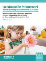 La educacion Montessori. Herramientas para innovar en la escuela: Desarrollo pleno en un ambiente preparado. Ritmos, rutinas y dinámica de la sala. La observación como herramienta clave