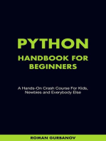 Python Handbook For Beginners. A Hands-On Crash Course For Kids, Newbies and Everybody Else