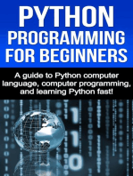 Python Programming for Beginners: A guide to Python computer language, computer programming, and learning Python fast!