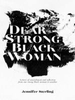 Dear Strong Black Woman: Letters of Nourishment and Reflection from One Strong Black Woman to Another