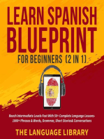 Learn Spanish Blueprint For Beginners (2 in 1): Reach Intermediate Levels Fast With 50+ Complete Language Lessons- 1000+ Phrases& Words, Grammar, Short Stories& Conversations