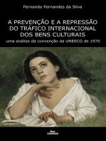 A Prevenção e a Repressão do Tráfico Internacional dos Bens Culturais: uma análise da convenção da UNESCO de 1970