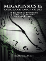 Megaphysics Ii;An Explanation of Nature: The Equation of Everything in Terms of Cosmology,Strings and Relativity