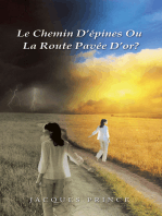 Le Chemin D’Épines Ou La Route Pavée D’Or?