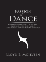 Passion of Dance: Comprehensive Views of the Past, Guidance with the Present and Insight for the Future of Dance