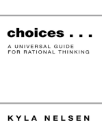 Choices . . .: A Universal Guide for Rational Thinking