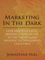 Marketing in the Dark: How Multinational Brands Communicate in the “Media Dark Regions” of Developing Countries