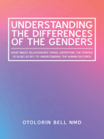 Understanding the Differences of the Genders: What Makes Relationships Thrive. Identifying the Periods of Blues as   Key to Understanding the Human Discords.