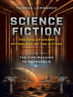 Science Fiction: the Evolutionary Mythology of the Future: Volume Two: the Time Machine to Metropolis