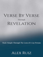 Verse By Verse Through Revelation: Made Simple Through The Lens Of A Lay Person