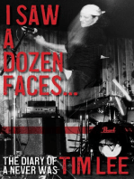 I Saw a Dozen Faces... And I Rocked Them All: The Diary of a Never Was