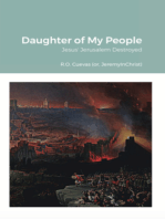 Daughter of My People: Jesus' Jerusalem Destroyed