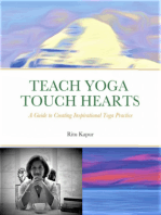 Teach Yoga Touch Hearts: A Guide to Creating Inspirational Yoga