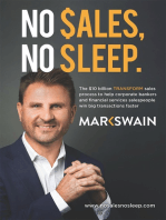 No Sales, No Sleep: The $10 billion transform sales process to help corporate bankers and financial services salespeople win big transactions faster