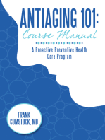 Antiaging 101: Course Manual: A Proactive Preventive Health Care Program