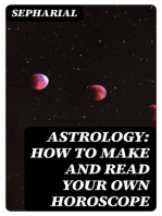 Astrology: How to Make and Read Your Own Horoscope