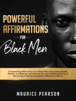 Powerful Affirmations for Black Men: Empowering Affirmations for Black Men to Increase Health, Wealth, Confidence, and Achieve Success. Uplifting Words to Becoming a Fearless Example of Black Excellence