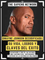 Dwayne Johnson Decodificado: Su Vida, Logros Y Claves Del Exito: Desentraña A Uno De Los Actores Mas Carismaticos, Inspiradores Y Exitosos De La Historia De Hollywood