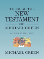 Through the New Testament with Michael Green: Matthew to Revelation