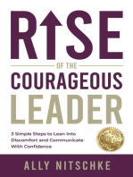 Rise Of The Courageous Leader: 3 simple steps to lean into discomfort and communicate with confidence.