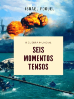 Ii Guerra Mundial: Seis Momentos Tensos