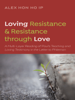 Loving Resistance and Resistance through Love: A Multilayered Reading of Paul’s Teaching and Loving Testimony in the Letter to Philemon