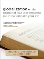 globalization: n. the irrational fear that someone in China will take your job